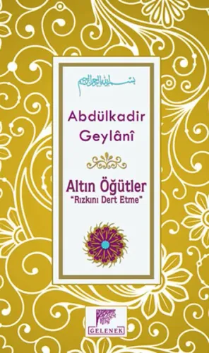 Altın Öğütler; Rızkını Dert Etme