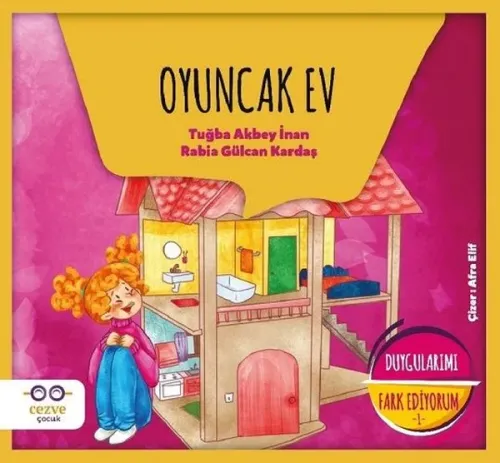 Oyuncak Ev; Duygularımı Fark Ediyorum