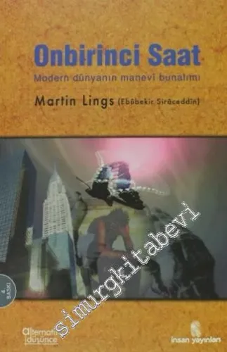 Onbirinci Saat: Modern Dünyanın Manevi Bunalımı -        2006