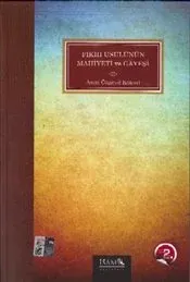 Fıkıh Usûlünün Mahiyeti ve Gayesi