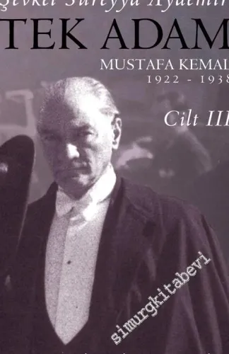 Tek Adam Cilt 3 : Mustafa Kemal 1922 - 1938 (Büyük Boy) -         2020