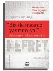 Biz de İnsanız Yavrum Ya! Nefret Suçları: Vakalar, Tanıklıklar