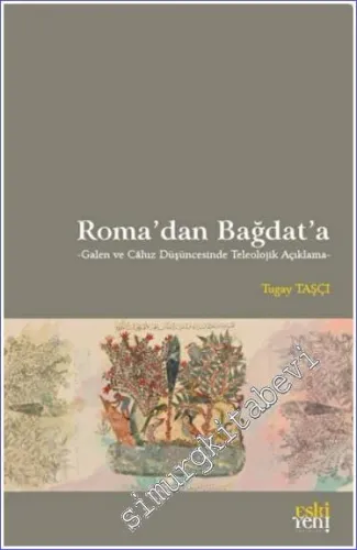 Roma'dan Bağdat'a : Galen ve Cahız Düşüncesinde Teleolojik Açıklama -         2022