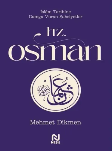 Hz. Osman;İslam Tarihine Damga Vuran Şahsiyetler