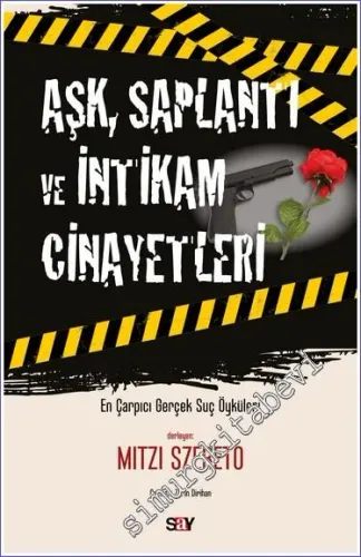 Aşk Saplantı ve İntikam Cinayetleri : En Çarpıcı Gerçek Suç Öyküleri -         2022