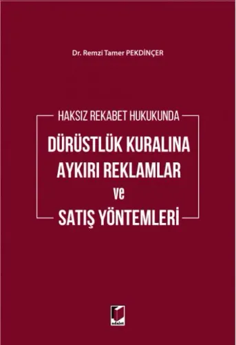 Dürüstlük Kuralına Aykırı Reklamlar ve Satış Yöntemleri