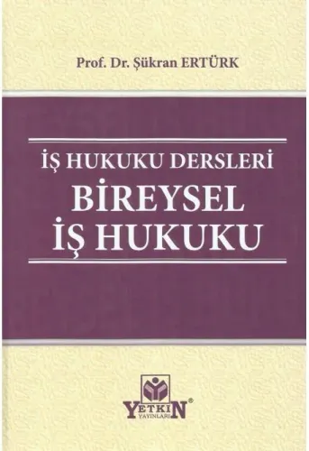 İş Hukuku Dersleri Bireysel İş Hukuku