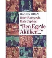 Ben Ege'de Akilken: Kürt Barışında Batı Cephesi