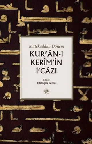 Kur’an-ı Kerim’in İcazı;Mütekaddim Dönem