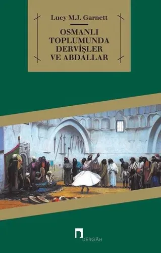 Osmanlı Toplumunda Dervişler ve Abdallar