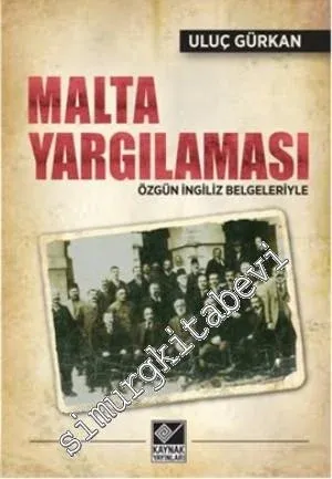 Malta Yargılaması: Özgün İngiliz Belgeleriyle -