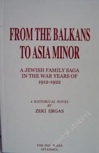 From the Balkans to Asia Minor : A Jewish Family Saga in the War Years of (1912-1922) -         2004