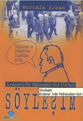 Söyleşim / Erdemir'li Bir Mühendisin Not Defteri