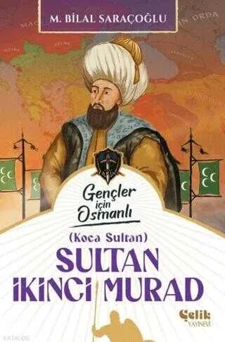 Sultan İkinci Murad - Gençler İçin Osmanlı (Harp Tarihi)