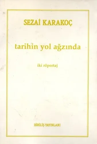 Tarihin Yol Ağzında İki Röportaj
