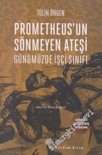 Prometheus'un Sönmeyen Ateşi: Günümüzde İşçi Sınıfı -         2014