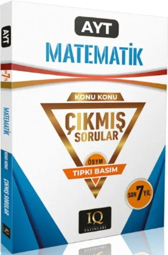 IQ Yayınları AYT Matematik Çıkmış Sorular Son 7 Yıl Konu Konu Tıpkı Basım
