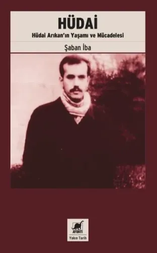 Hüdai: Hüdai Arıkan'ın Yaşamı ve Mücadelesi