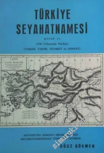 Türkiye Seyahatnamesi, Kitap II: 1790 Yıllarında Türkiye ( Yaşam, Tarım, Ticaret ve Sanayi )  -        1991