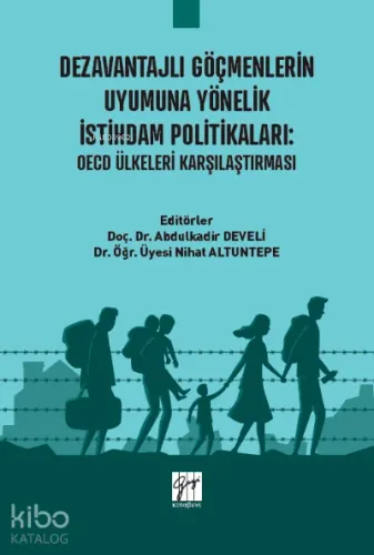 Dezavantajlı Göçmenlerin Uyumuna Yönelik İstihdam Politikaları: OECD Ülkeleri Karşılaştırması