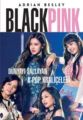 Blackpink; Dünyayı Sallayan K-Pop Kraliçeleri