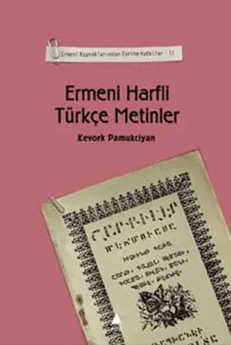 Ermeni Harfli Türkçe Metinler; Ermeni Kaynaklardan Tarihe Katkılar II
