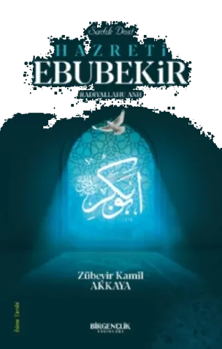 Sadık Dost Hazreti Ebubekir (RA)