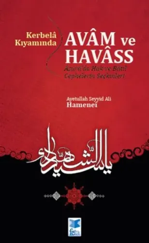 Kerbelâ Kıyamında Avâm ve Havâss; Âşurâ'da Hak ve Bâtıl Cephesinin Seçkinleri