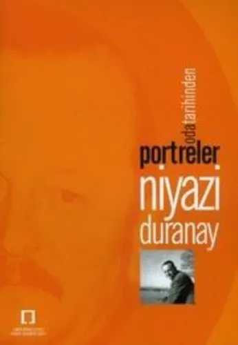 Oda Tarihinden Portreler: Niyazi Duranay