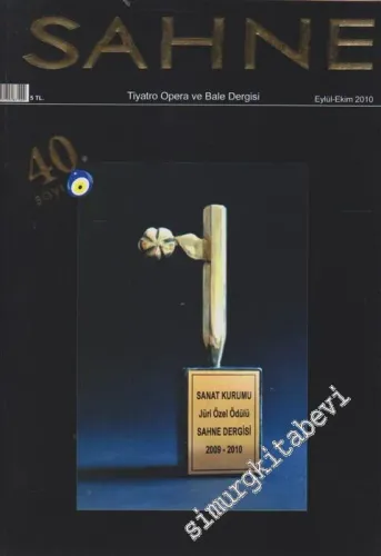 Sahne: Tiyatro Opera ve Bale Dergisi - Dosya: Sanat Kurumu Jüri Özel Ödülü Sahne Dergisi 2009 - 2010 - Sayı: 40    6  Eylül - Ekim 2010