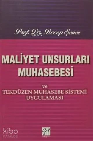 Maliyet Unsurları Muhasebesi ve Tekdüzen Muhasebe Sistemi Uygulaması
