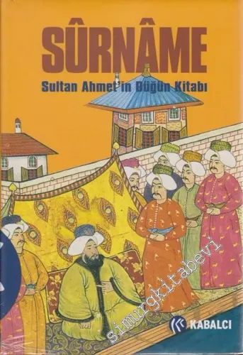 Surname : Sultan Ahmet'in Düğün Kitabı CİLTLİ -