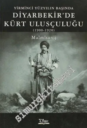 Yirminci Yüzyılın Başında Diyarbekir'de Kürt Ulusçuluğu (1900 - 1920) -