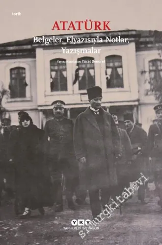 Atatürk: Belgeler Elyazısıyla Notlar Yazışmalar -         2025