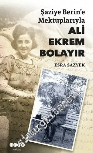 Şaziye Berin'e Mektuplarıyla Ali Ekrem Bolayır -         2019
