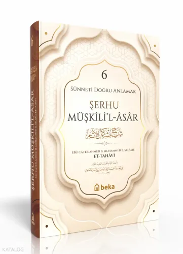 Sünneti Doğru Anlamak - Şerhu Müşkilil Asar - 6. Cilt