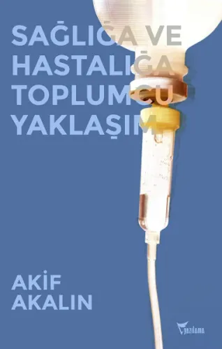 Sağlığa Ve Hastalığa Toplumcu Yaklaşım