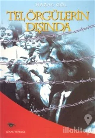 Tel Örgülerin Dışında