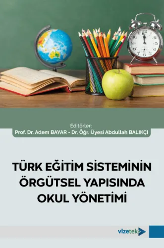 Türk Eğitim Sisteminin Örgütsel Yapısında Okul Yönetimi