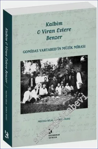 Kalbim O Viran Evlere Benzer: Gomidas Vartabed'in Müzik Mirası -         2019