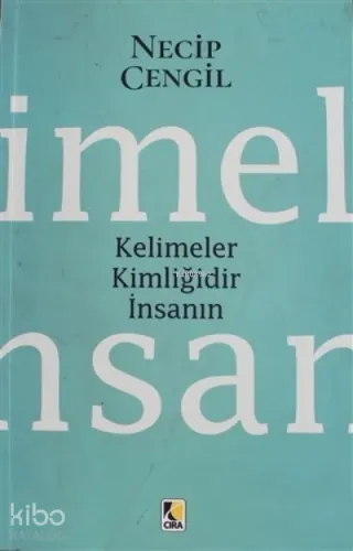 Kelimeler Kimliğidir İnsanın