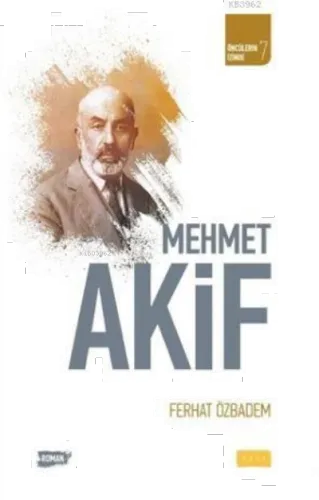 Mehmet Akif; Öncülerin İzinde 7