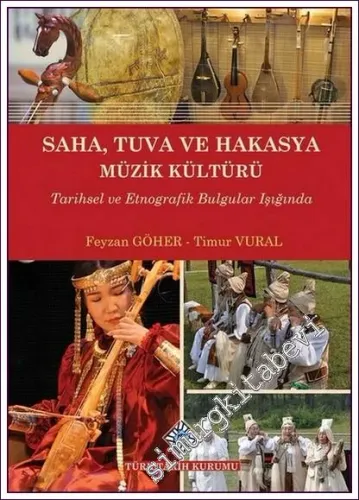 Saha, Tuva ve Hakasya Müzik Kültürü Tarihsel ve Etnografik Bulgular Işığında -
