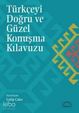 Türkçeyi Doğru ve Güzel Konuşma Kılavuzu