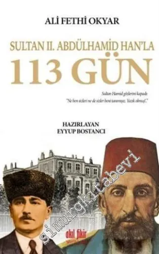 Sultan II. Abdülhamid Han'la 113 Gün - Ali Fethi Okyar'ın Hatıraları -         2017