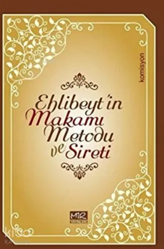 Ehlibeyt’in Makamı Metodu ve Sireti