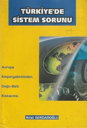 Türkiye'de Sistem Sorunu Avrupa Emperyalizminden, Doğu-Batı Kıskacına