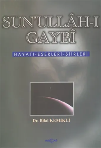 Sun'ullah-ı Gaybi Hayatı Eserleri Şiirleri