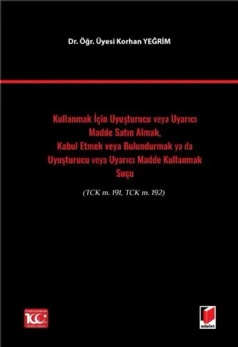 Kullanmak İçin Uyuşturucu veya Uyarıcı Madde Satın Almak, Kabul Etmek veya Bulundurmak ya da Uyuşturucu veya Uyarıcı Madde Kullanmak Suçu