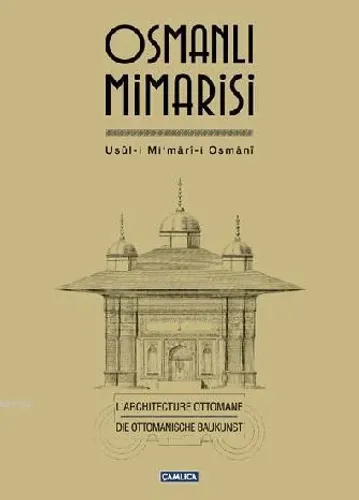 Osmanlı Mimarisi (Ciltli) : Usûl-i Mimârî-i Osmânî